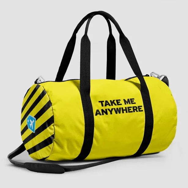 Take Me Anywhere - Duffle Bag