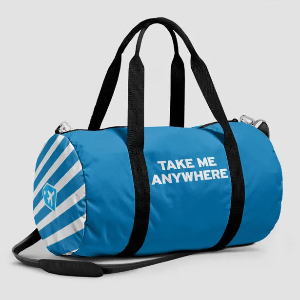 Take Me Anywhere - Duffle Bag